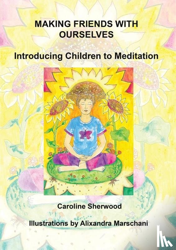 Sherwood, Caroline - Making Friends with Ourselves