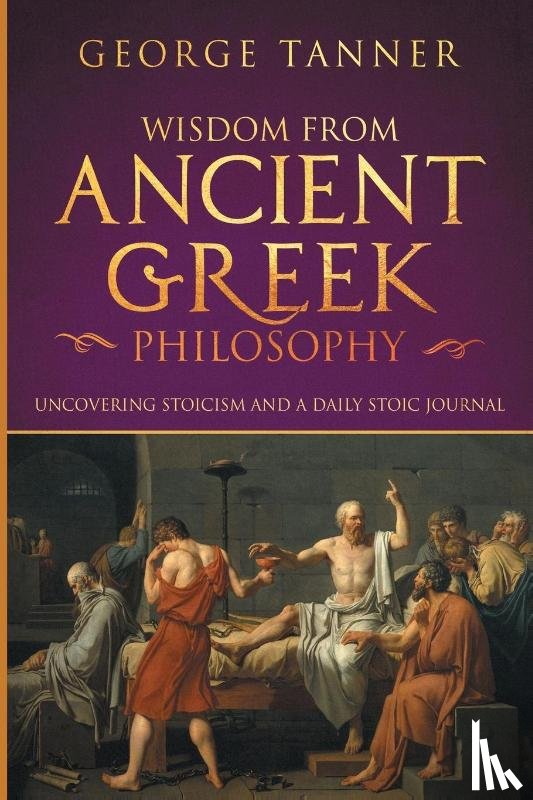 Tanner, George - Wisdom from Ancient Greek Philosophy