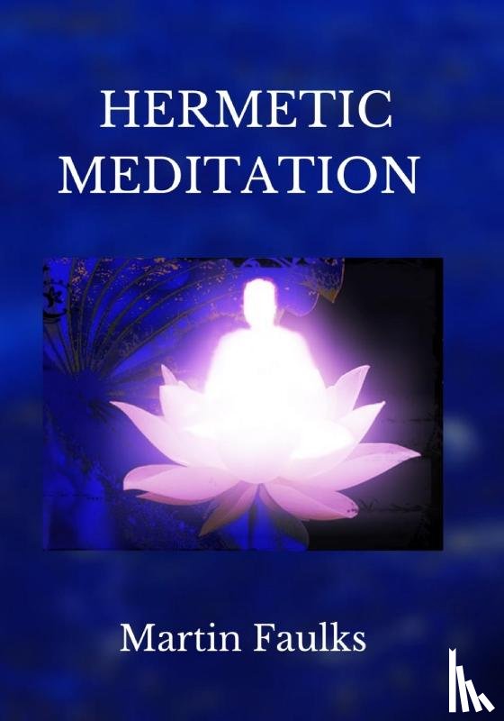 Faulks, Martin - Hermetic Meditation by Martin Faulks