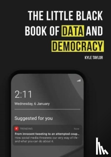 Taylor, Kyle - The Little Black Book of Data and Democracy