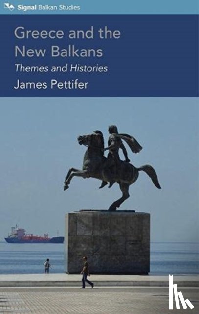 Pettifer, James - Greece and the New Balkans