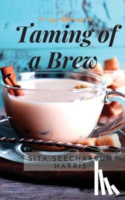 Seecharrun Harris, Sita - Taming of a Brew