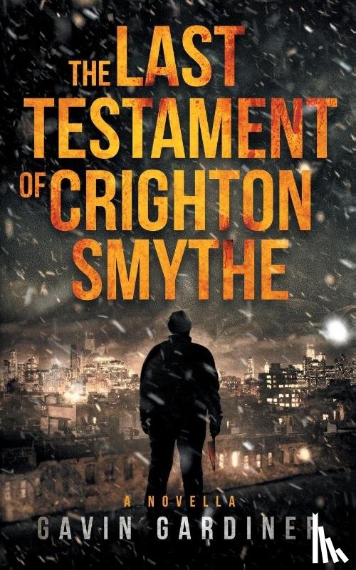Gardiner, Gavin - The Last Testament of Crighton Smythe