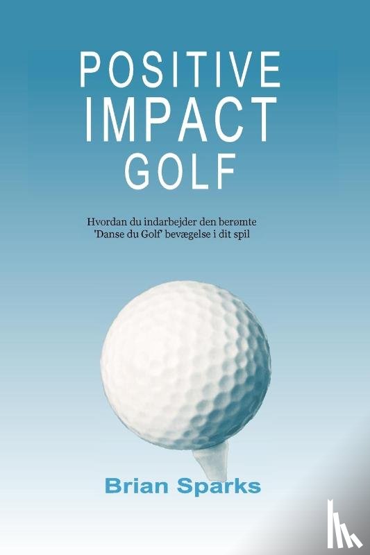 Sparks, Brian - Positive Impact Golf