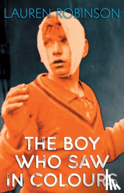 Robinson, Lauren - The Boy Who Saw In Colours