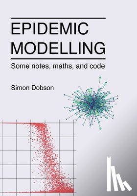 Dobson, Simon - Epidemic modelling - Some notes, maths, and code