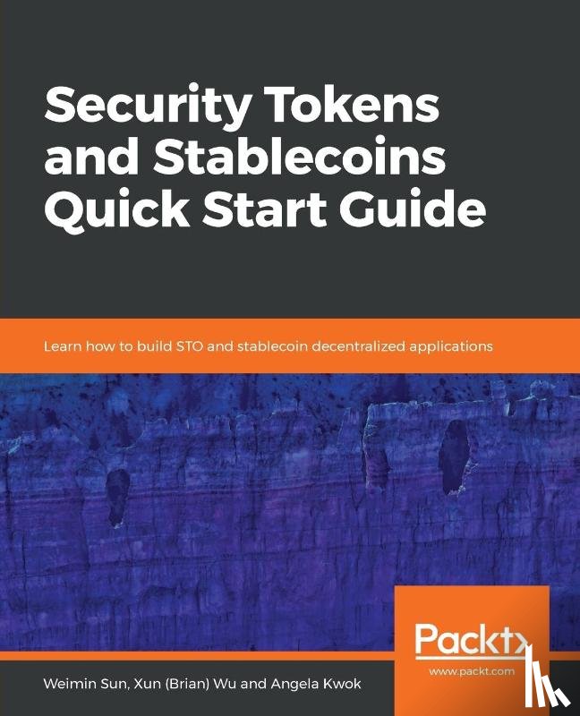 Sun, Weimin, Wu, Xun (Brian), Kwok, Angela - Security Tokens and Stablecoins Quick Start Guide