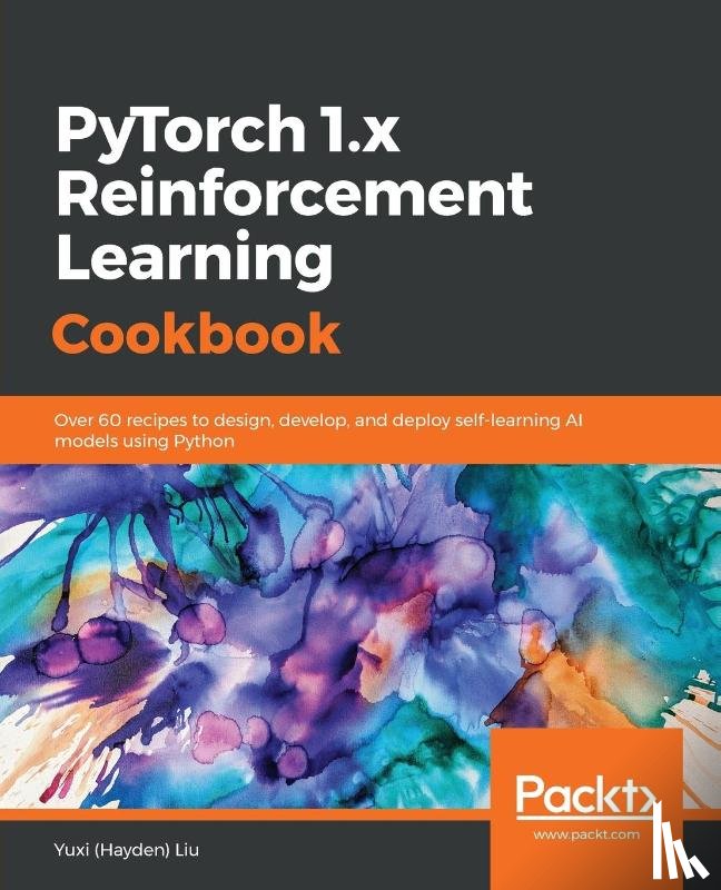 Liu, Yuxi (Hayden) - PyTorch 1.x Reinforcement Learning Cookbook