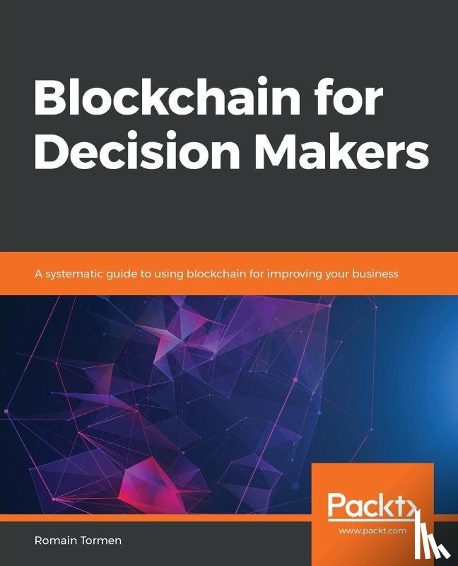 Tormen, Romain - Blockchain for Decision Makers