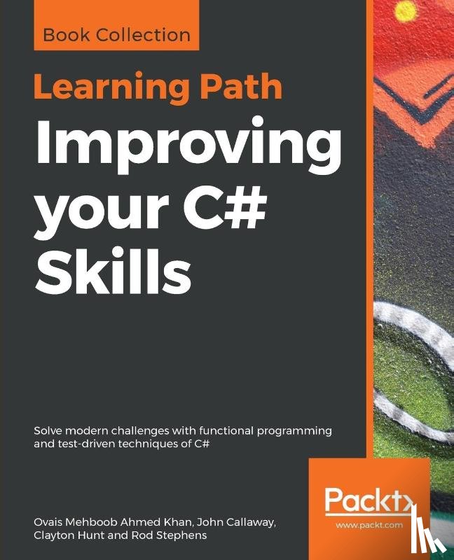 Khan, Ovais Mehboob Ahmed, Callaway, John, Hunt, Clayton, Stephens, Rod - Improving your C# Skills