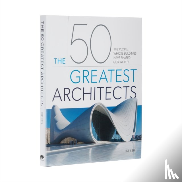 Ijeh, Ike - The 50 Greatest Architects