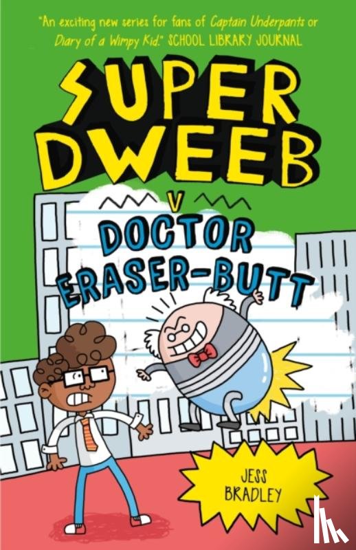 Bradley, Jess - Super Dweeb vs Doctor Eraser-Butt