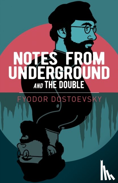 Dostoyevsky, Fyodor - Notes from Underground and The Double