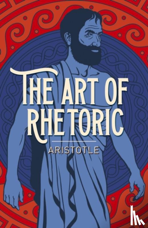 Aristotle - The Art of Rhetoric
