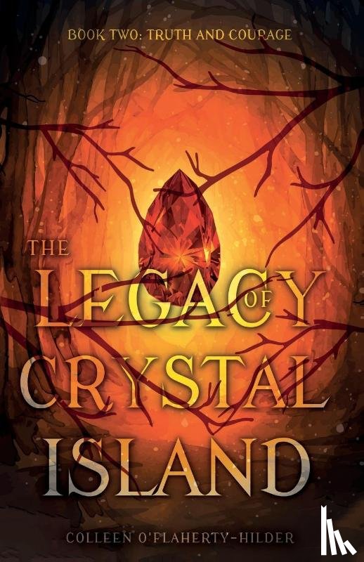 O'Flaherty-Hilder, Colleen - The Legacy of Crystal Island Book Two