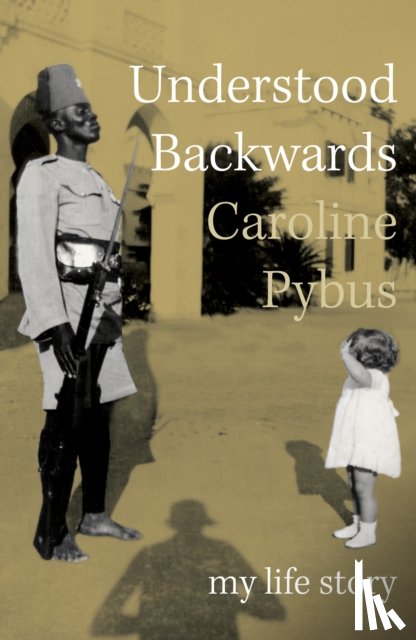 Pybus, Caroline - Understood Backwards