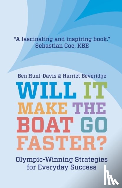 Beveridge, Harriet, Hunt-Davis, Ben - Will It Make The Boat Go Faster?