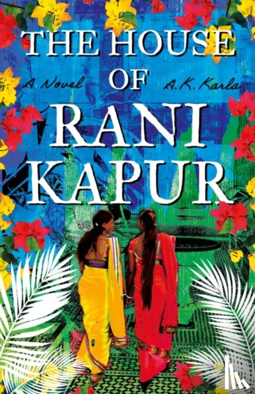 Karla, A. K. - The House of Rani Kapur