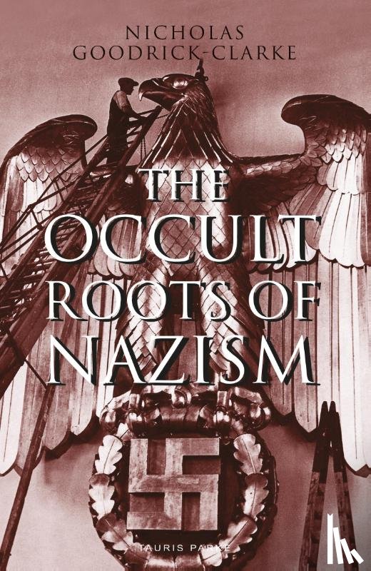 Goodrick-Clarke, Nicholas - The Occult Roots of Nazism