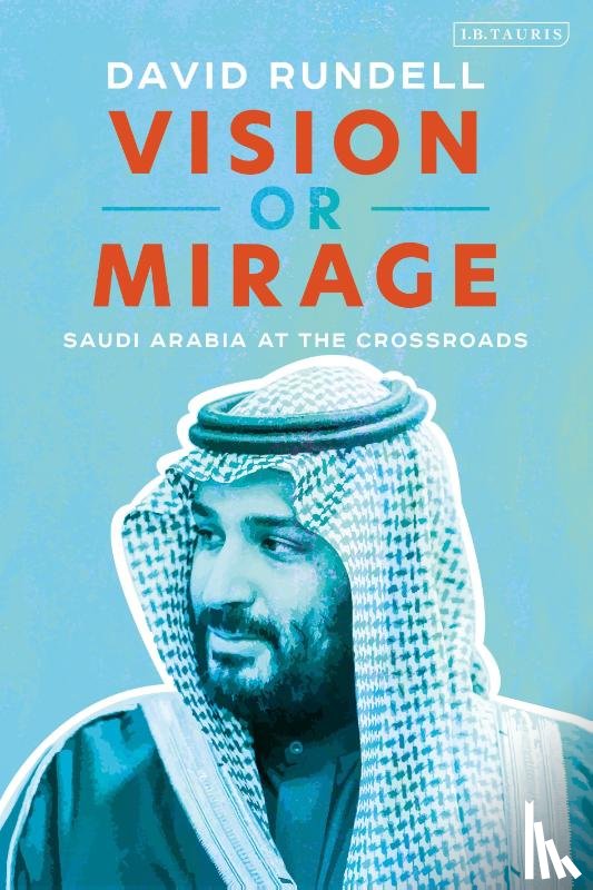Rundell, David (Former American diplomat, Dubai) - Vision or Mirage