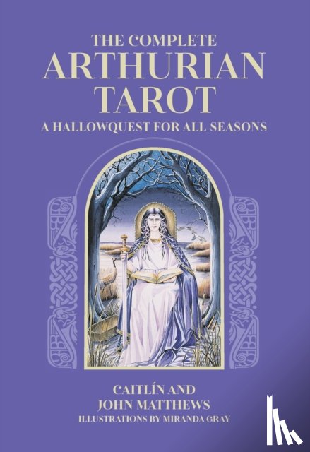 Matthews, Caitlin, Matthews, John - The Complete Arthurian Tarot