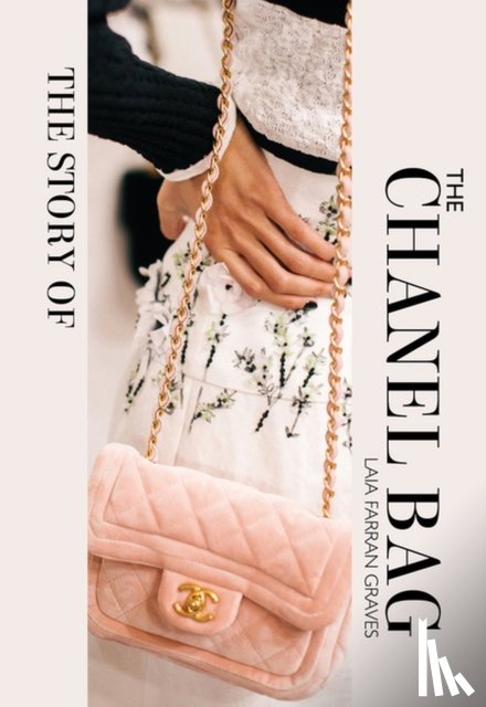 Graves, Laia Farran - The Story of the Chanel Bag