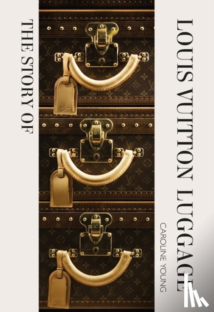 Graves, Laia Farran - The Story of Louis Vuitton Luggage