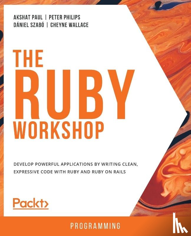 Paul, Akshat, Philips, Peter, Szabo, Daniel, Wallace, Cheyne - The The Ruby Workshop