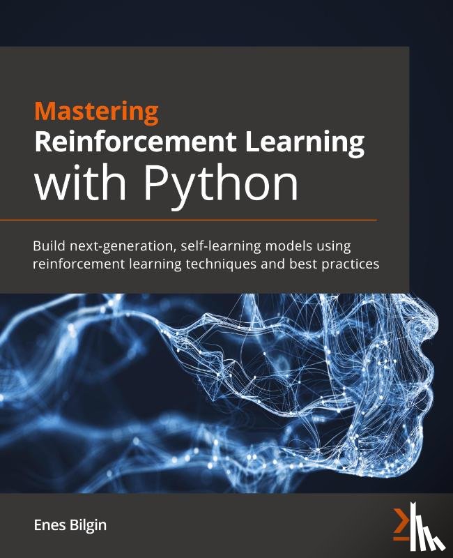 Bilgin, Enes - Mastering Reinforcement Learning with Python