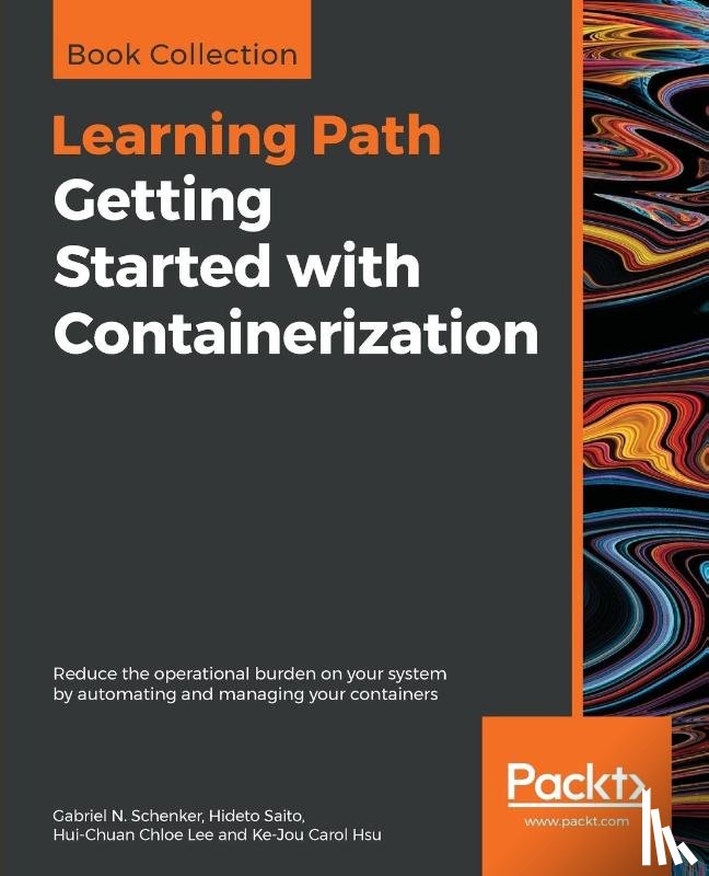 Schenker, Gabriel N., Saito, Hideto, Lee, Hui-Chuan Chloe, Hsu, Ke-Jou Carol - Getting Started with Containerization