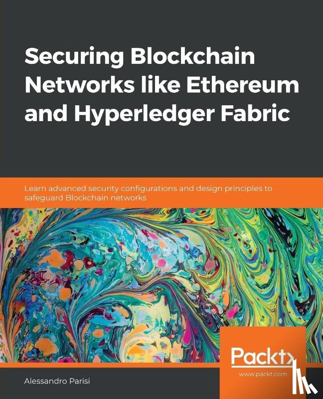 Parisi, Alessandro - Securing Blockchain Networks like Ethereum and Hyperledger Fabric