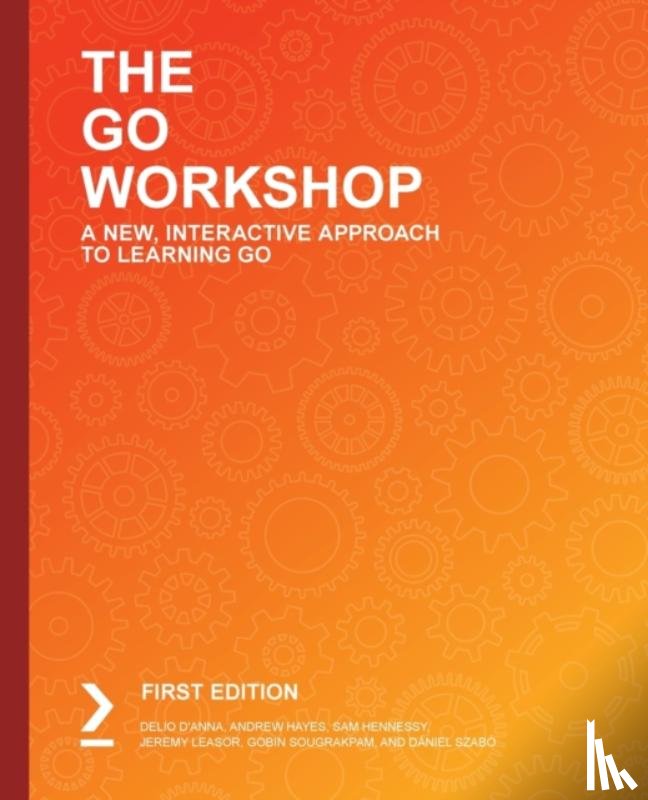 D'Anna, Delio, Hayes, Andrew, Hennessy, Sam, Leasor, Jeremy - The Go Workshop