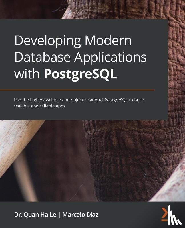 Le, Dr. Quan Ha, Diaz, Marcelo - Developing Modern Database Applications with PostgreSQL