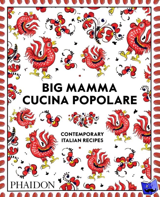 Mamma, Big - Big Mamma Cucina Popolare - Contemporary Italian Recipes