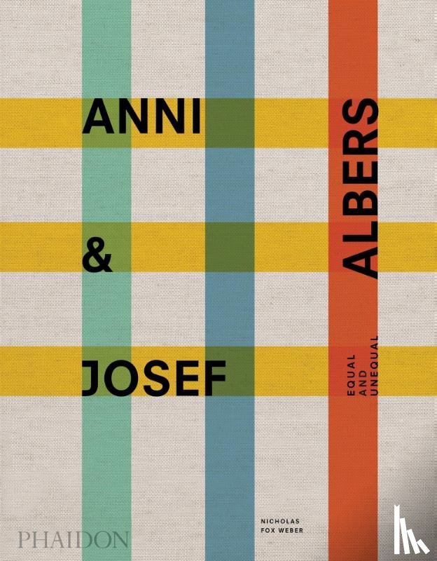 Fox Weber, Nicholas - Anni & Josef Albers