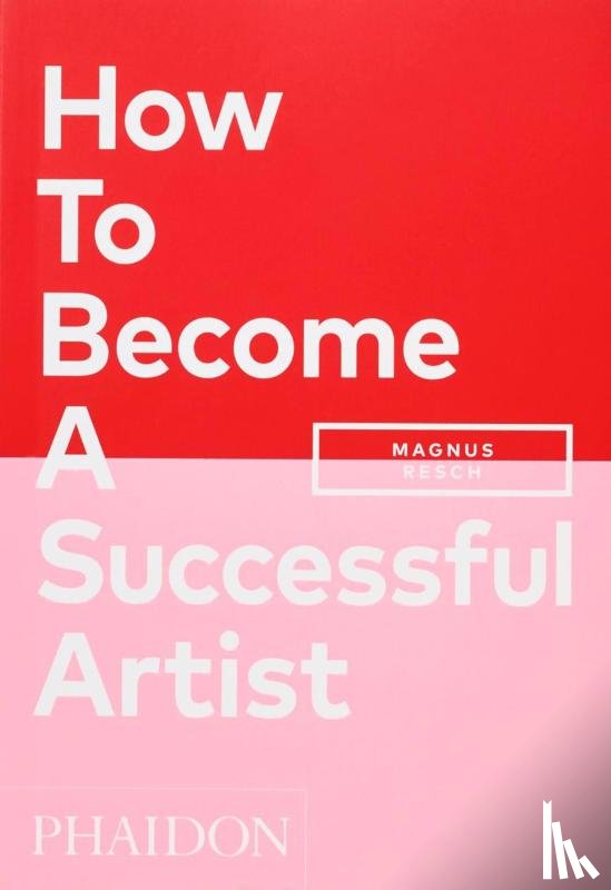 Resch, Magnus - How To Become A Successful Artist