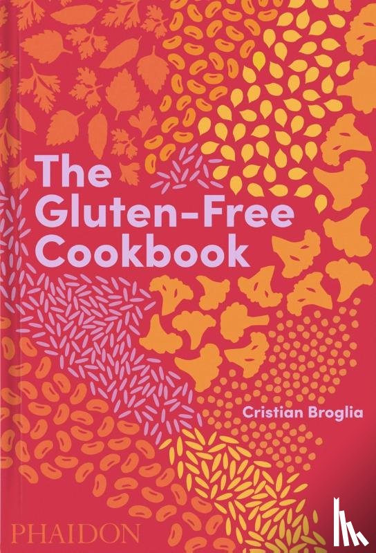 Broglia, Cristian, O, Evi - The Gluten-Free Cookbook