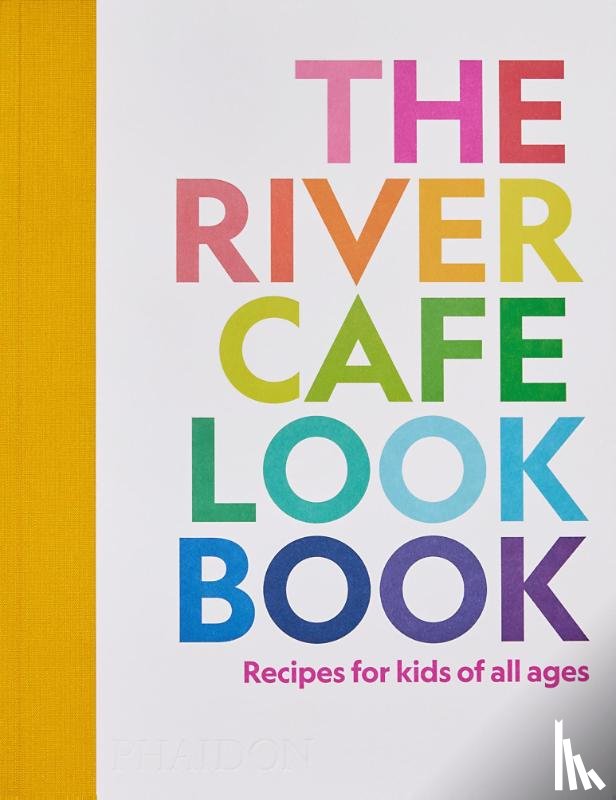 Rogers, Ruth, Owen, Sian Wyn, Trivelli, Joseph - The River Cafe Look Book