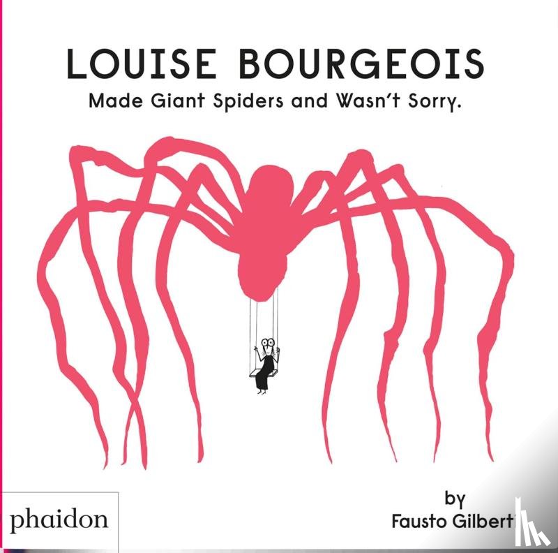 Gilberti, Fausto - Louise Bourgeois Made Giant Spiders and Wasn't Sorry.