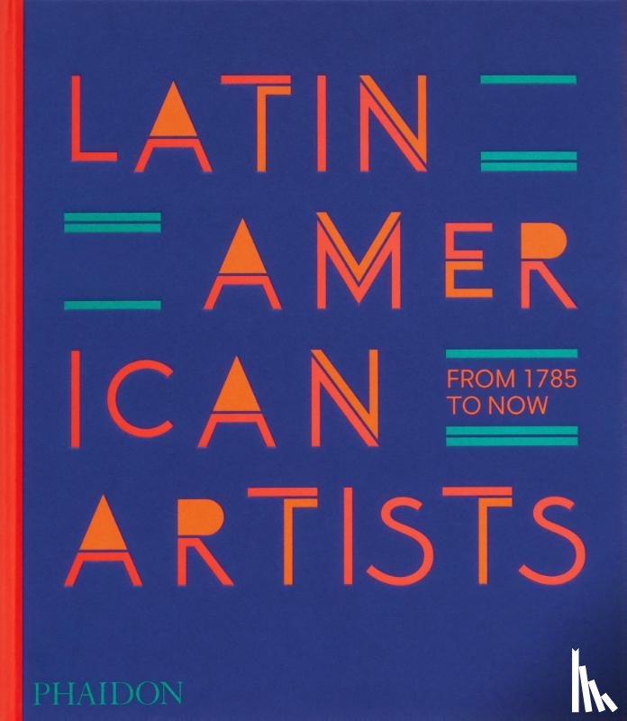 Phaidon Editors, Fonseca, Raphael - Latin American Artists