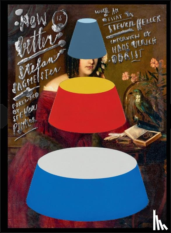 Sagmeister, Stefan, Pinker, Steven, Obrist, Hans Ulrich, Heller, Steven - Now is Better