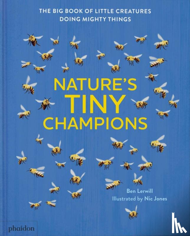 Lerwill, Ben, Jones, Nic - Nature's Tiny Champions