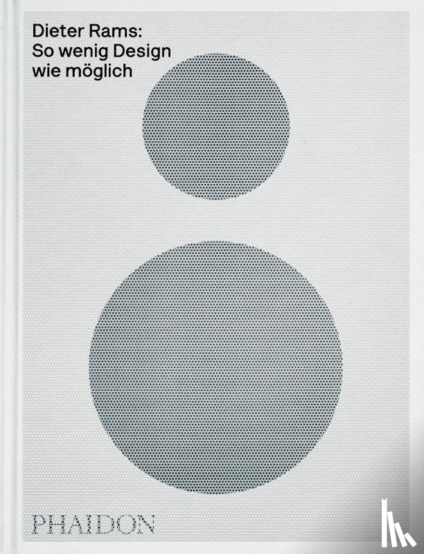 Ive, Jonathan, Lovell, Sophie - Dieter Rams: So wenig Design wie möglich