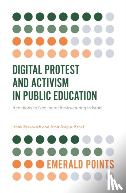 Berkovich, Izhak (The Open University of Israel, Israel), Avigur-Eshel, Amit (Sapir College, Israel) - Digital Protest and Activism in Public Education