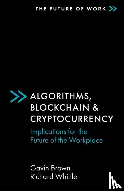 Brown, Gavin (Manchester Metropolitan University, UK), Whittle, Richard (Manchester Metropolitan University, UK) - Algorithms, Blockchain & Cryptocurrency