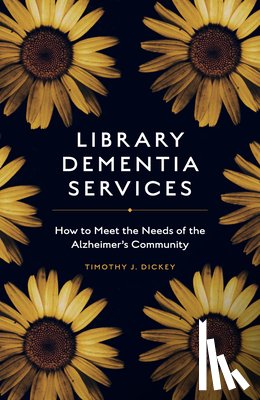 Dickey, Timothy J. (Columbus Metropolitan Libraries; Kent State University iSchool; San Jose State University iSchool - Library Dementia Services