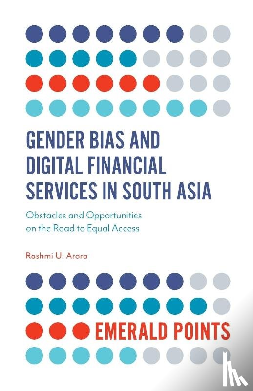 Arora, Dr Rashmi U. (Bradford University - Gender Bias and Digital Financial Services in South Asia