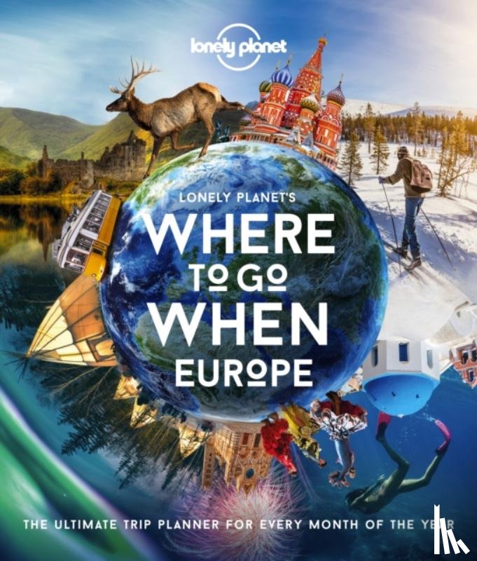 Lonely Planet - Lonely Planet's Where To Go When Europe