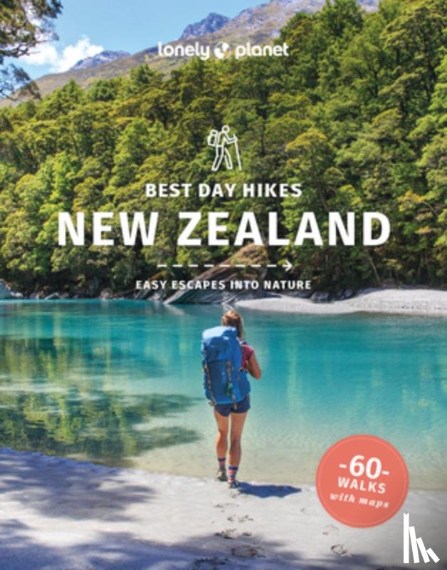 Arnold, Naomi - Lonely Planet Best Day Hikes New Zealand