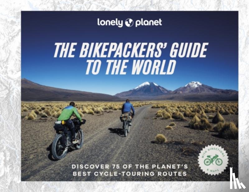 Lonely Planet - Lonely Planet The Bikepacker's Guide to the World